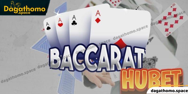 Baccarat - Game bài Hubet hot nhất hiện nay